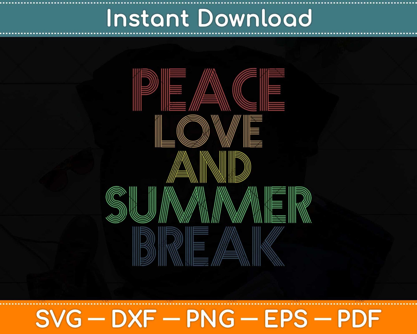 Peace Love And Summer Break Summer Vacation Retro Vintage Svg Png Dxf Cutting File