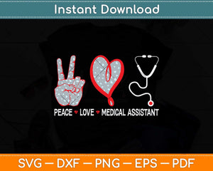 Peace Love Medical Assistant MA Hospital Svg Png Dxf Digital Cutting File