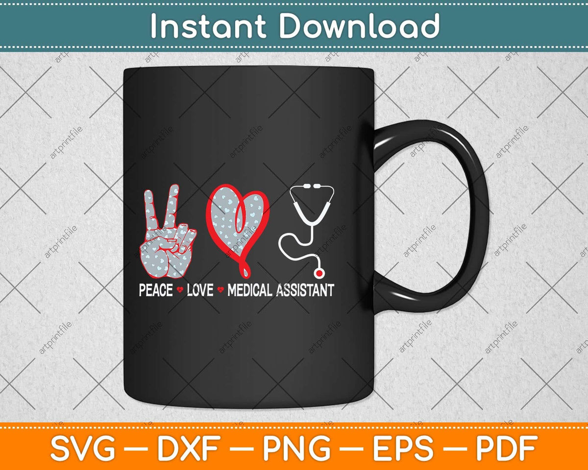 Peace Love Medical Assistant MA Hospital Svg Png Dxf Digital Cutting File