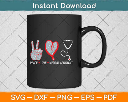 Peace Love Medical Assistant MA Hospital Svg Png Dxf Digital Cutting File