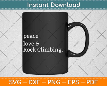 Peace Love & Rock Climbing Mountain Svg Png Dxf Digital Cutting File