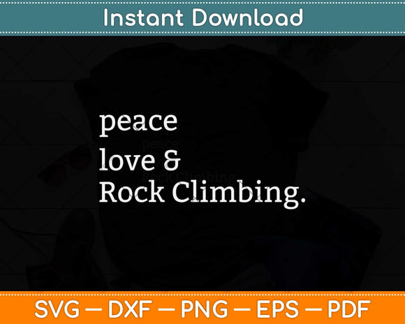 Peace Love & Rock Climbing Mountain Svg Png Dxf Digital Cutting File