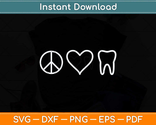 Peace Love Teeth Dental Hygienist Assistant Dentist Svg Png Dxf Digital Cutting File