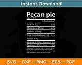 Pecan Pie Nutrition Facts Funny Thanksgiving Svg Design