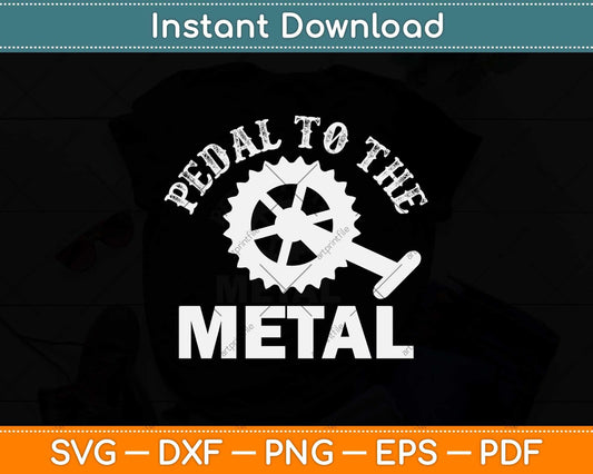 Pedal To The Metal Svg Design Cricut Printable Cutting File