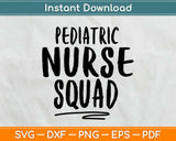 Pediatric Nurse Squad Svg Design Cricut Printable Cutting Files