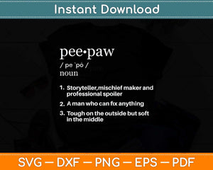 PeePaw Definition Funny Father's Day Svg Png Dxf Digital Cutting File