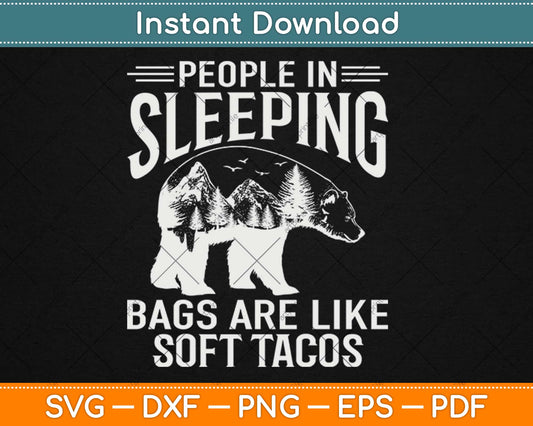 People in Sleeping Bags are Like Soft Tacos Svg Design Cricut Printable Cutting Files