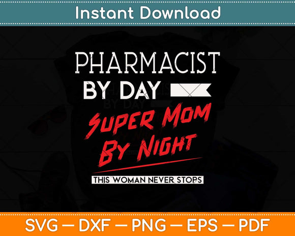 Pharmacist By Day Super Mom By Night Svg Png Dxf Digital Cutting File