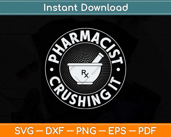 Pharmacist Crushing It Funny Pharmacy Svg Png Dxf Digital Cutting File