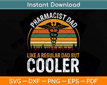Pharmacist Dad Like A Regular Dad But Cooler Svg Png Dxf Digital Cutting File