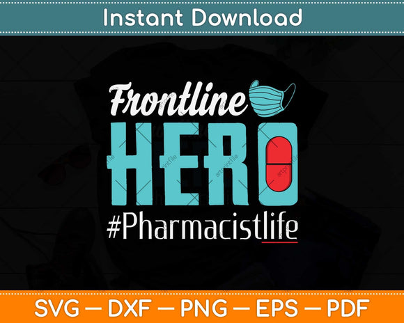 Pharmacist Frontline Hero Essential Workers Appreciation Svg Png Dxf Cutting File
