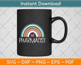 Pharmacist Gift Funny Pharmacy Rainbow Svg Png Dxf Digital Cutting File
