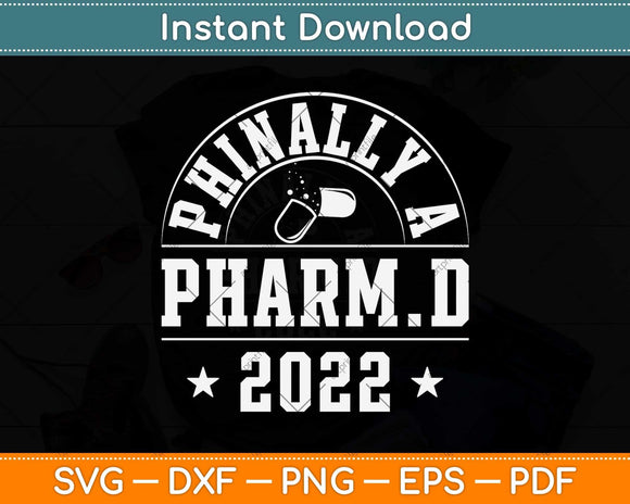 Pharmacist Graduation Gifts Phinally Pharm D 2022 Pharmacy Svg Cutting File