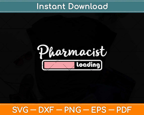 Pharmacist Loading Future Pharmacist Svg Png Dxf Digital Cutting File