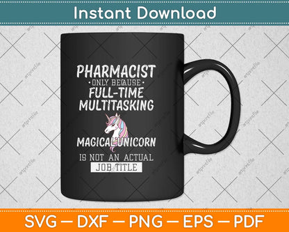 Pharmacist Only Because Full Time Multitasking Svg Png Dxf Digital Cutting File