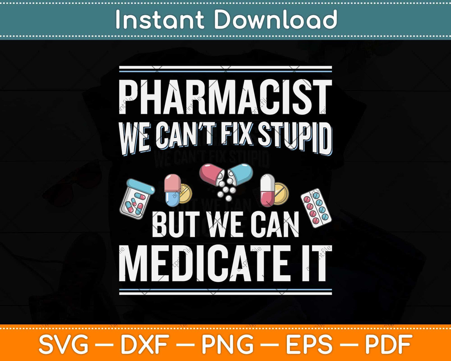 Pharmacist We Can't Fix Stupid Funny Pharmacy Student Svg Png Dxf Digital Cutting File