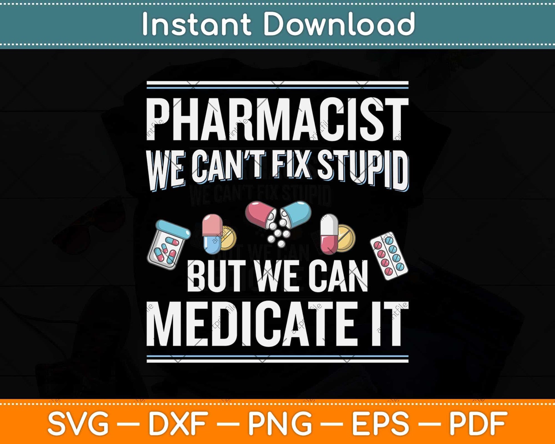 Pharmacist We Can't Fix Stupid Funny Pharmacy Student Svg Png Dxf Digital Cutting File
