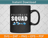 Pharmacy Squad Pharmacist Crew And Drug Dealer Svg Png Dxf Digital Cutting File