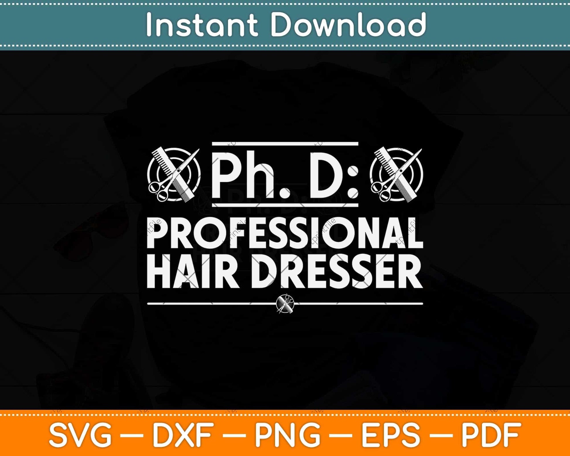 PHD Professional Hairdresser Hair Stylist Hairdresser Svg Png Dxf Digital Cutting File