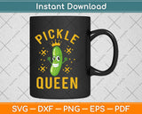 Pickle Queen Vegan Funny Cucumber Vegetable Svg Design Cricut Cutting Files