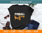 Pinball King Funny Machine Collecting Classic Pinball Svg Png Dxf Digital Cutting File