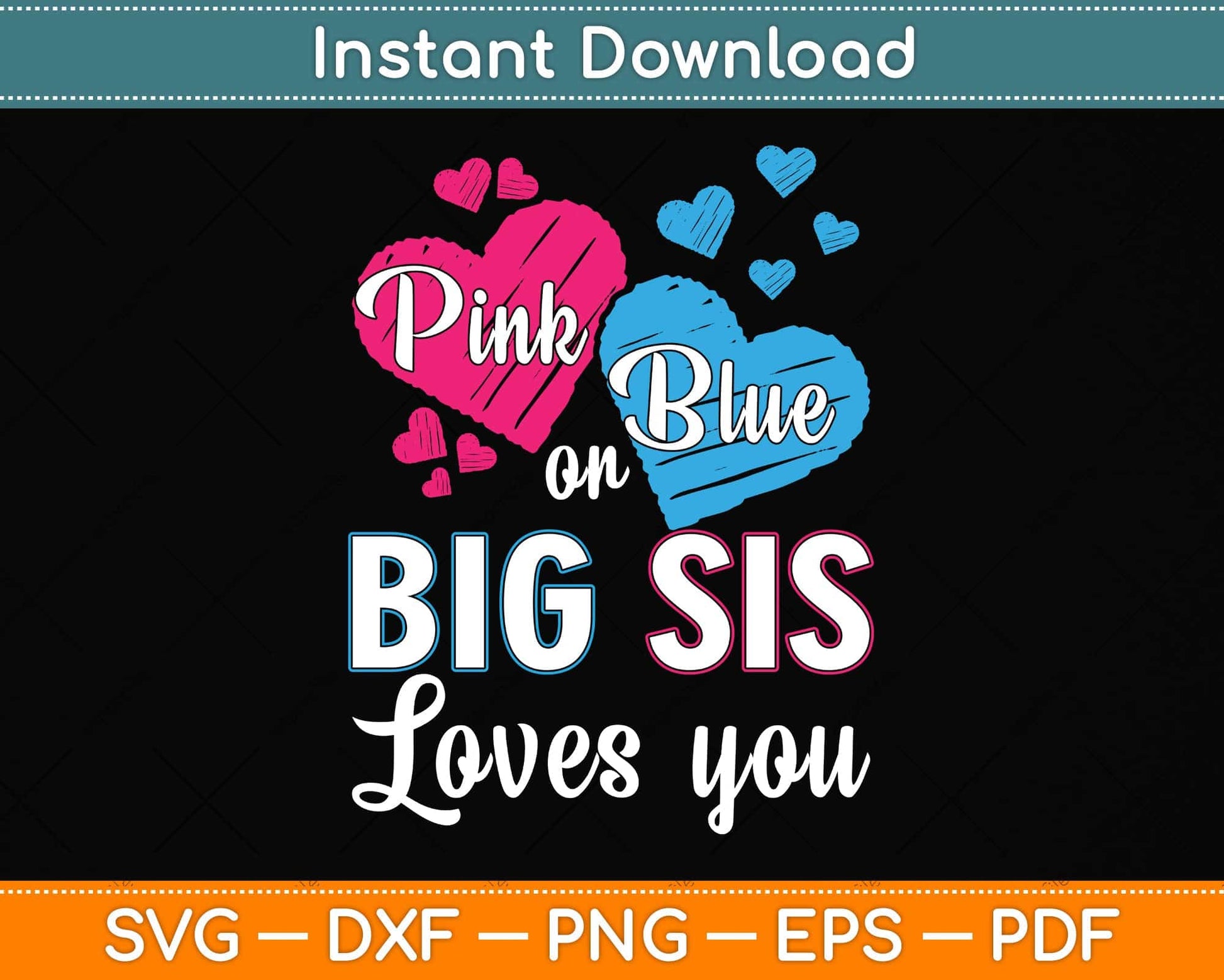 Pink Or Blue Big Sis Loves You Gender Reveal Svg Png Dxf Digital Cutting File