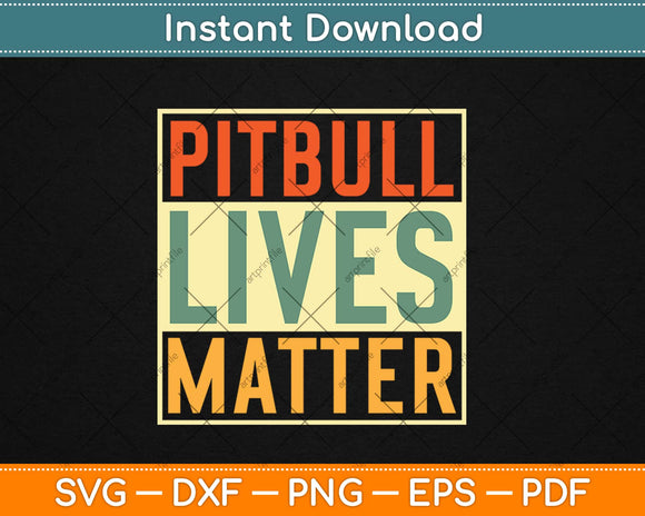 Pitbull Lives Matter Vintage Dog Svg Design Cricut Printable Cutting Files