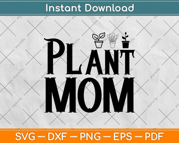 Plant Mom Love Grows Here Houseplant Svg Design Cricut Printable Cutting Files
