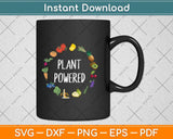 Plant Powered Vegan Plant Based Vegetarian Svg Png Dxf Digital Cutting File