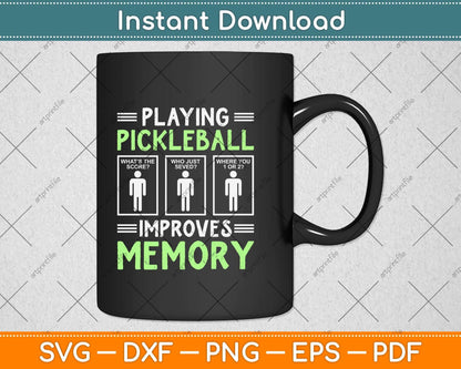 Playing Pickleball Improves Memory Dink Player Svg Png Dxf Digital Cutting File