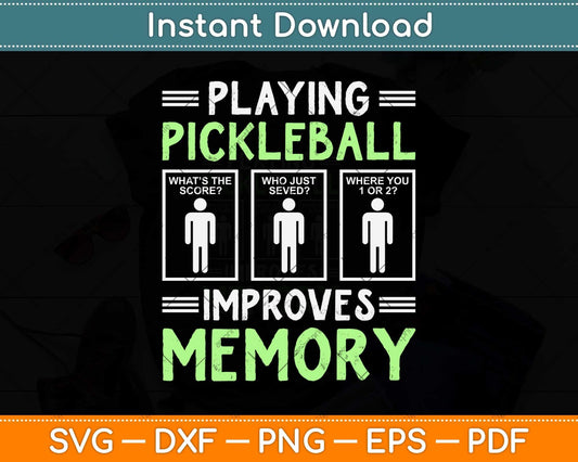 Playing Pickleball Improves Memory Dink Player Svg Png Dxf Digital Cutting File