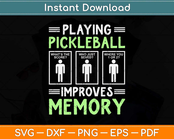 Playing Pickleball Improves Memory Dink Player Svg Png Dxf Digital Cutting File