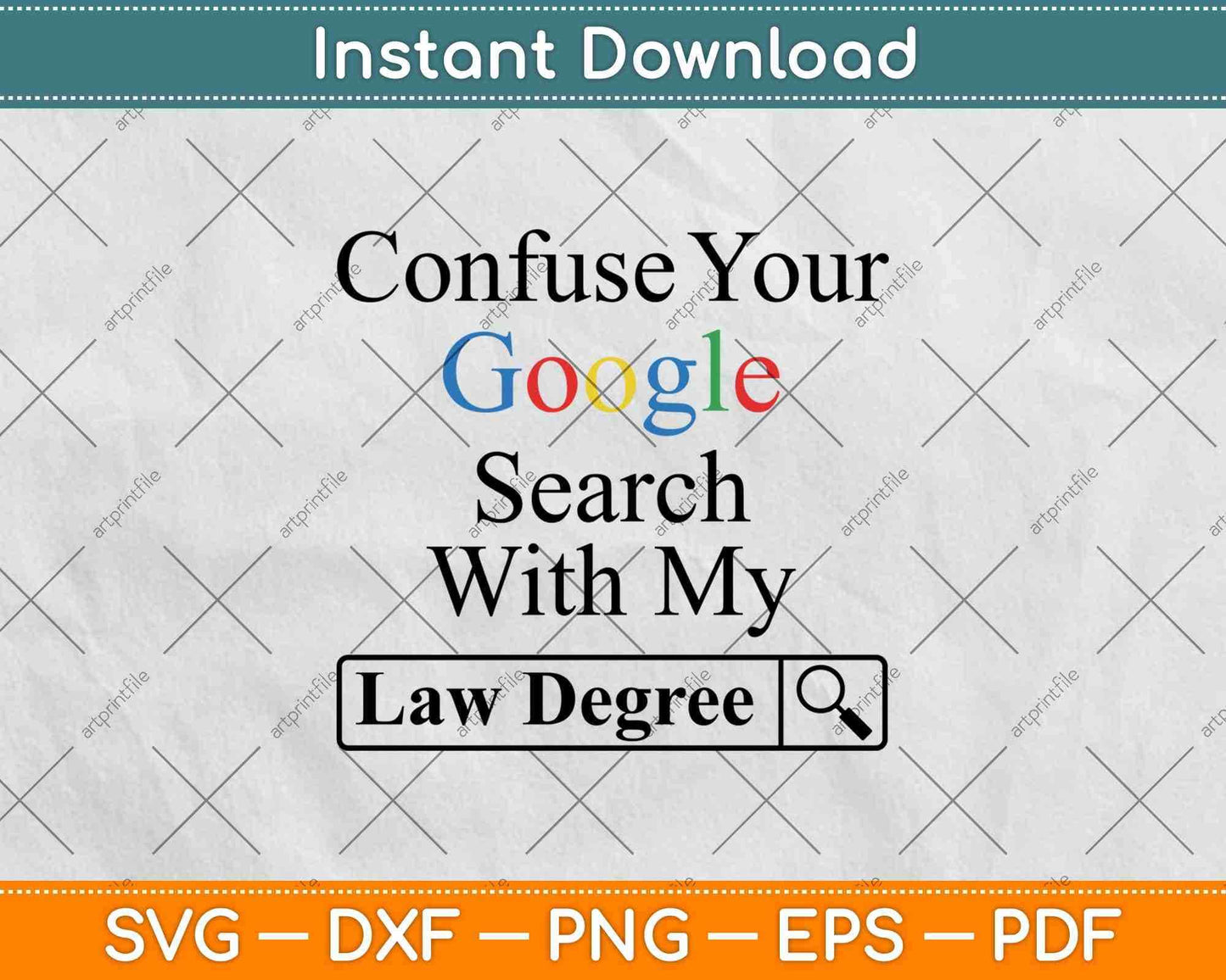 Please Do Not Confuse Your Google Search with My Law Degree Svg Png Dxf File