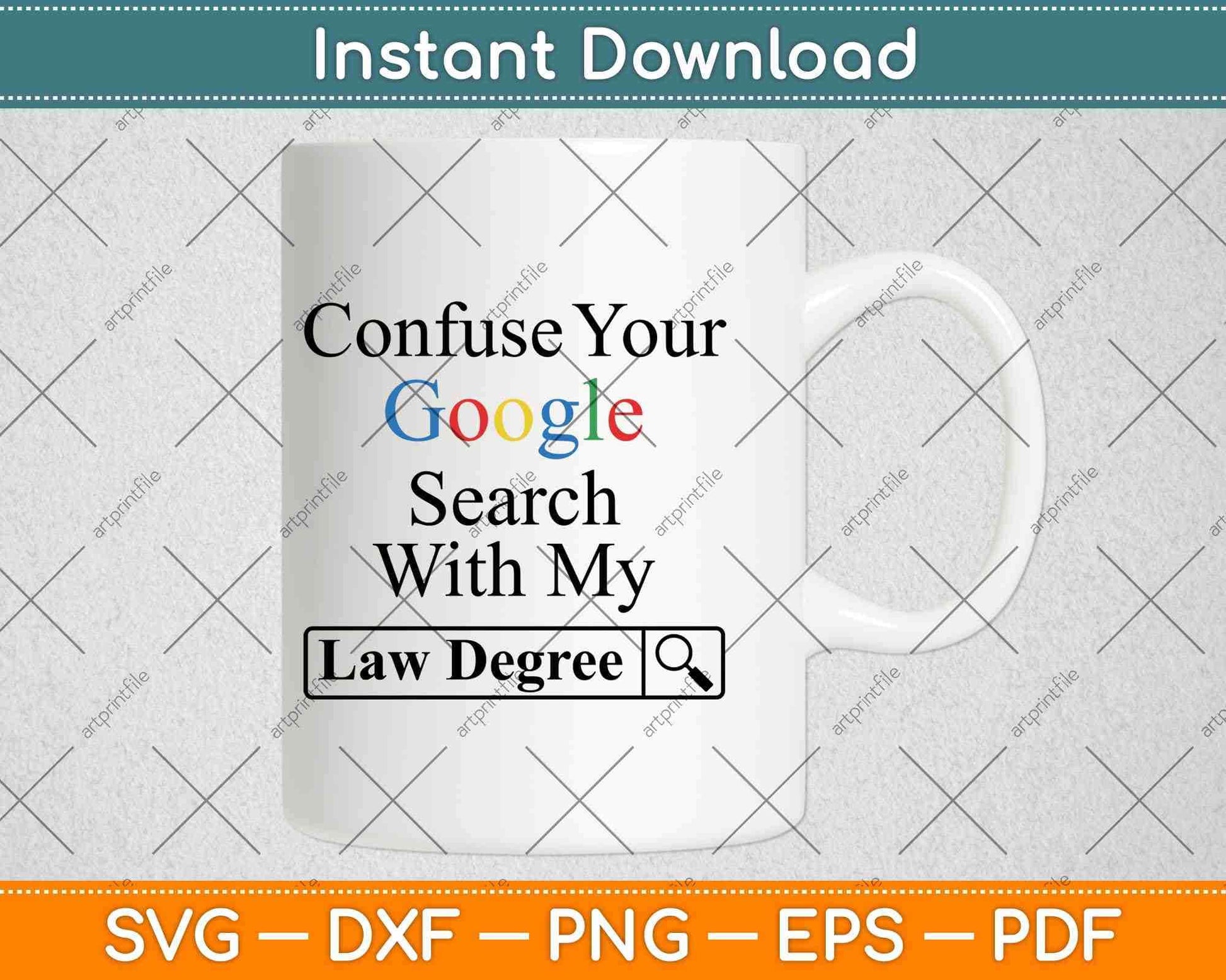 Please Do Not Confuse Your Google Search with My Law Degree Svg Png Dxf File