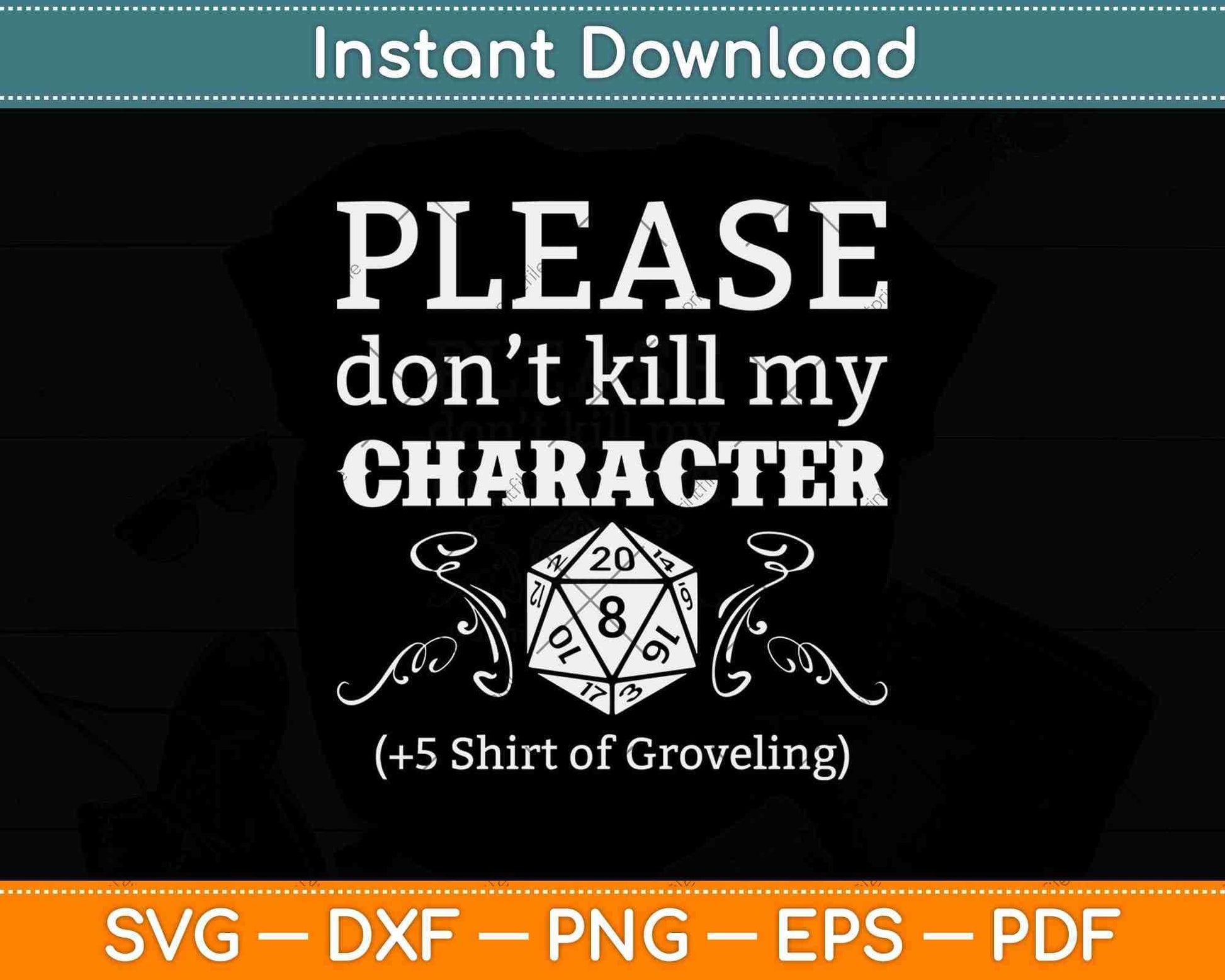 Please Don’t Kill My Character Funny Retro Tabletop Dungeons Game Svg File