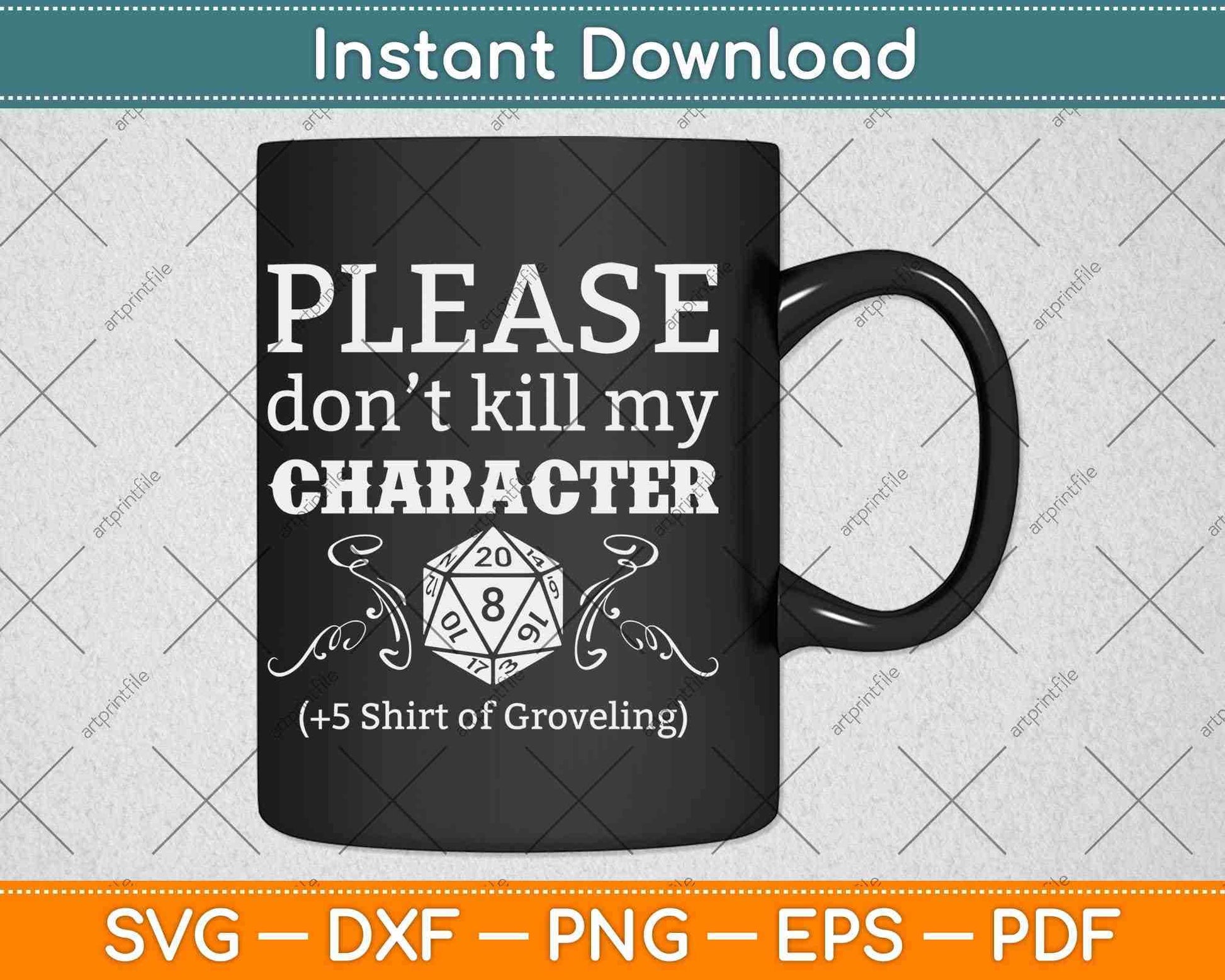 Please Don’t Kill My Character Funny Retro Tabletop Dungeons Game Svg File