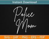 Police Mom Svg Design Cricut Printable Cutting Files