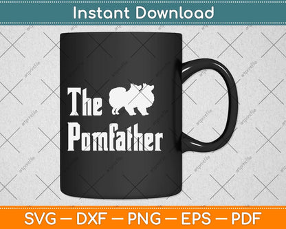 Pomeranian Father Dad The Pom Father Dog Lover Svg Png Dxf Digital Cutting File