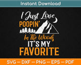Poopin' In The Woods, Camping Life, Funny Camper Svg Design Cricut Cutting Files