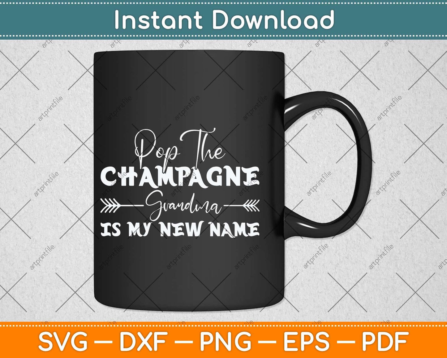 Pop The Champagne Grandma Is My New Name Mother's Day Svg Cutting File