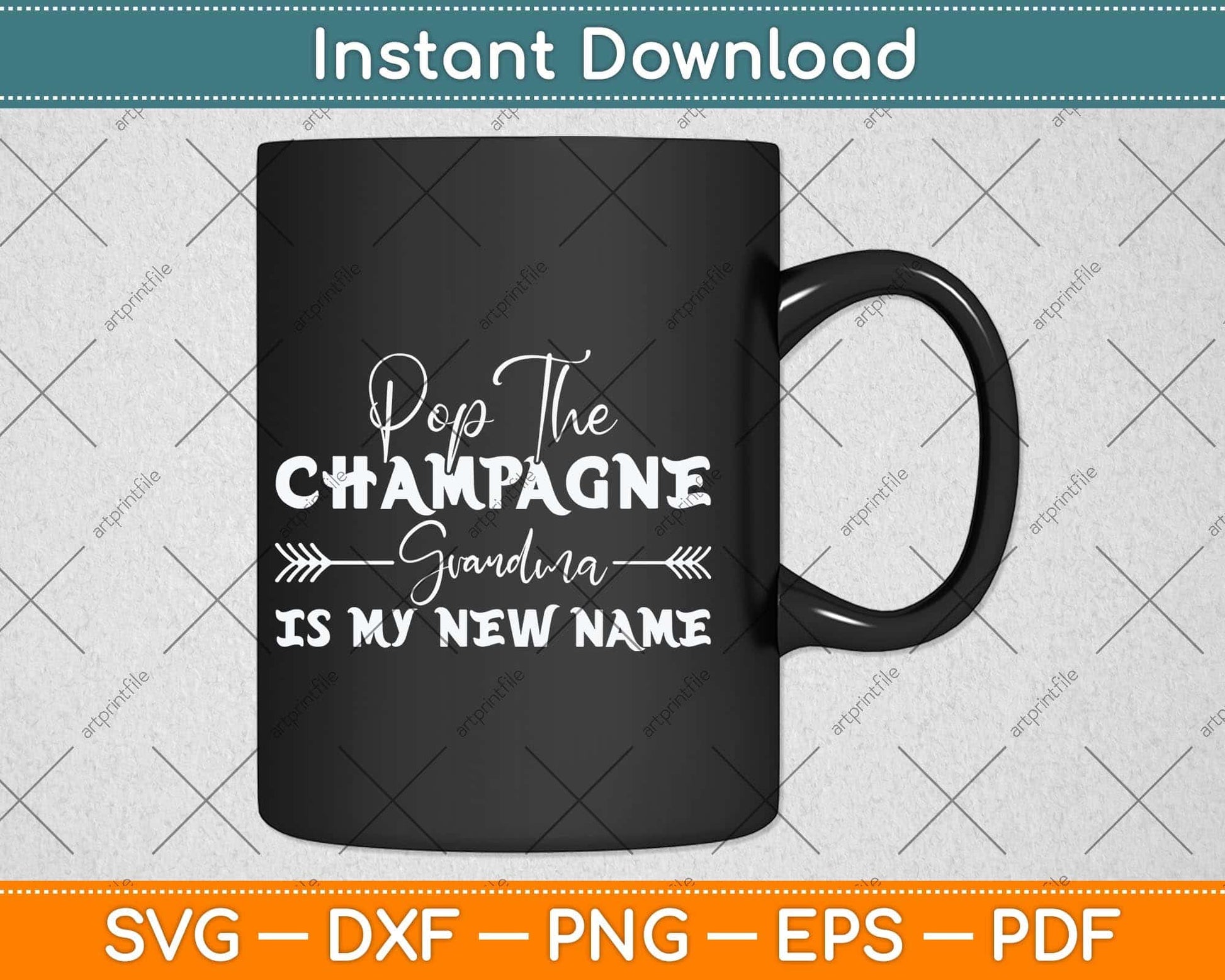 Pop The Champagne Grandma Is My New Name Mother's Day Svg Cutting File