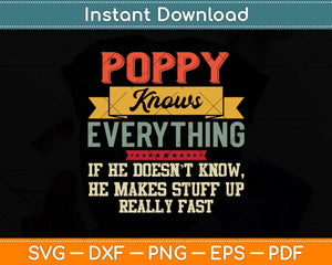 Poppy Know Everything - Grandpa Svg Png Dxf Digital Cutting File