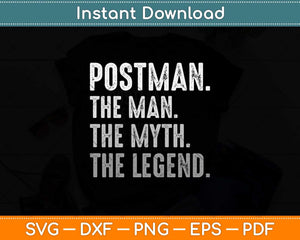 Postman Mailman Gift The Man Myth Legend Svg Design Cricut Printable Files