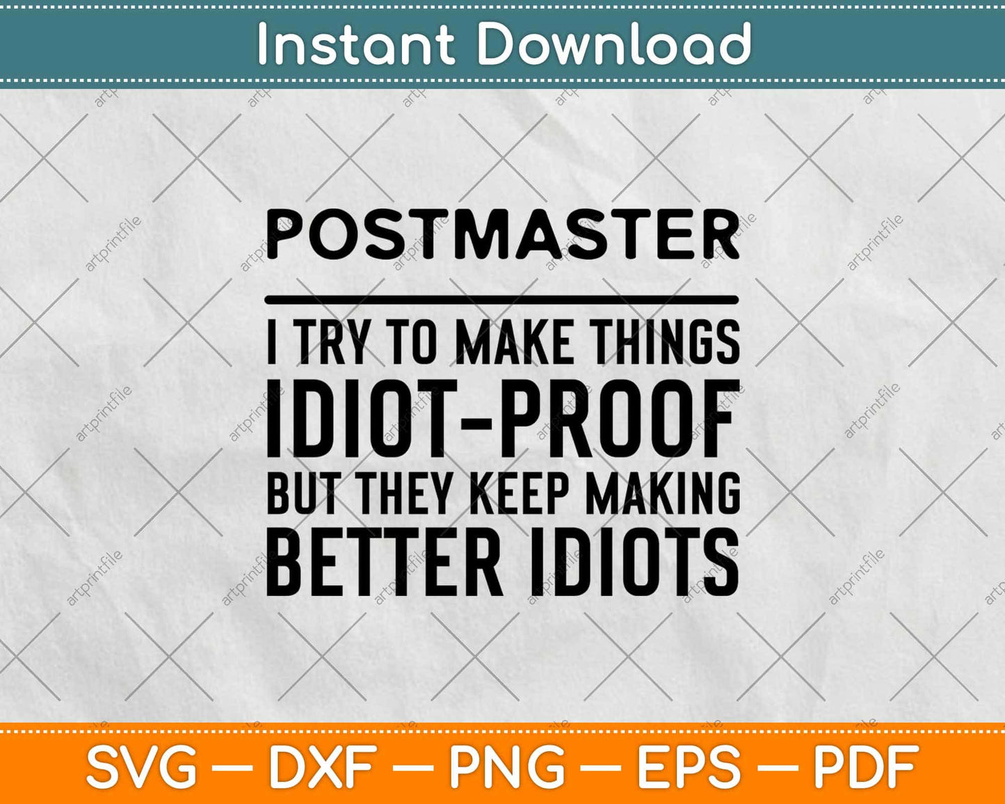 Postmaster I Try To Make Thing Idiot Proof Svg Design Cricut Printable Cutting Files