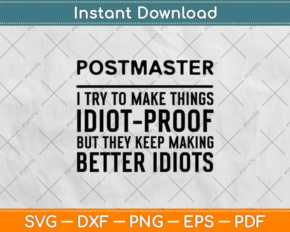 Postmaster I Try To Make Thing Idiot Proof Svg Design Cricut Printable Cutting Files