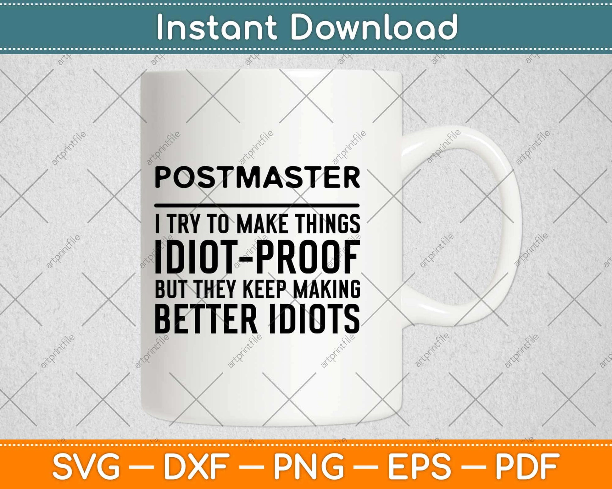 Postmaster I Try To Make Thing Idiot Proof Svg Design Cricut Printable Cutting Files