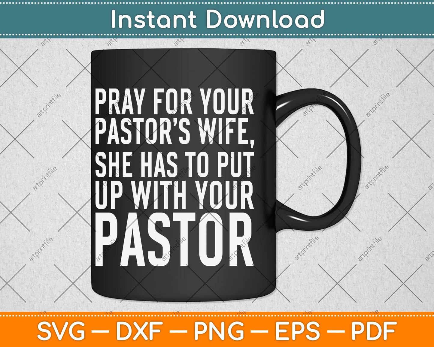 Pray For Your Pastor’s Wife She Has To Put Up With Your Pastor Svg Cutting File