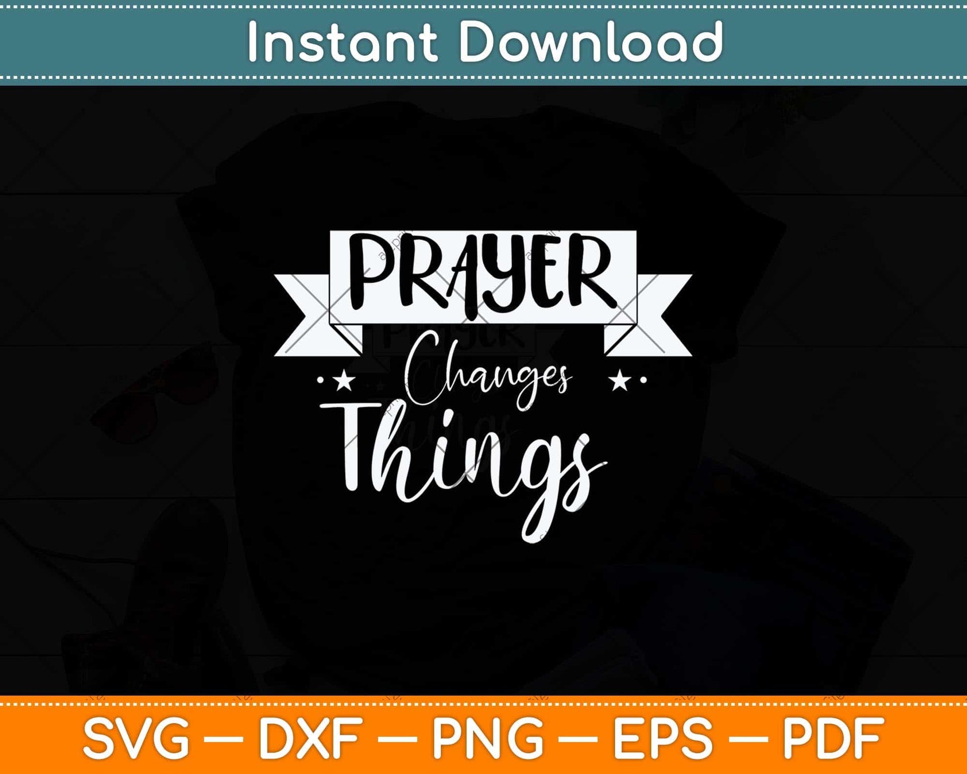 Prayer Changes Things Scripture Christian Religious Svg Png Dxf Digital Cutting File