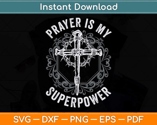 Prayer Is My Superpower Powerful Jesus Funny Christian Svg Png Dxf Digital Cutting File
